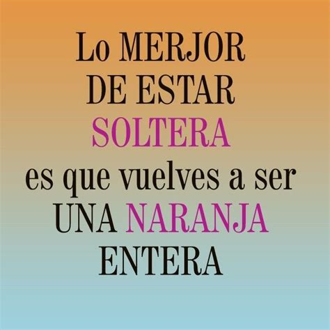 frases para mujeres solteras|Descubre las mejores frases de soltera para。